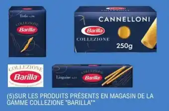 E.Leclerc Sur les produits présents en magasin de la gamme collezione barilla offre