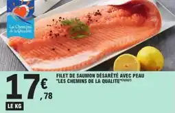 E.Leclerc Filet de saumon désarêté avec peau "les chemins de la qualite offre