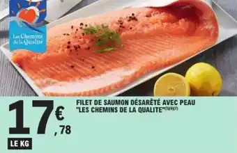 E.Leclerc Filet de saumon désarêté avec peau "les chemins de la qualite offre