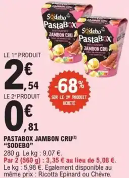 E.Leclerc Pastabox jambon cru sodebo offre