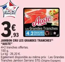 E.Leclerc Jambon cru les grandes tranches aoste offre