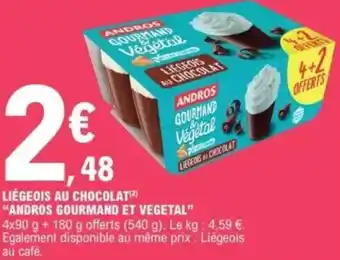 E.Leclerc Liégeois au chocolat andros gourmand et vegetal offre