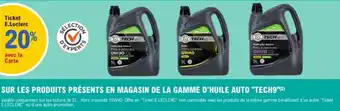 E.Leclerc Sur les produits présents en magasin de la gamme d'huile auto tech9 offre