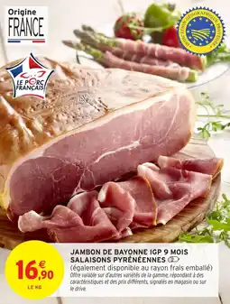 Intermarché Hyper Jambon de bayonne igp 9 mois salaisons pyrénéennes offre