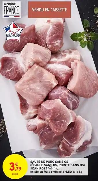 Intermarché Hyper Sauté de porc sans os épaule sans os, pointe sans os jean rozé offre