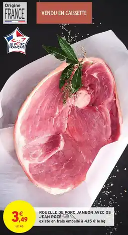 Intermarché Hyper Rouelle de porc jambon avec os jean rozé offre