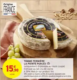 Intermarché Hyper Tomme fermière la pointe percée offre