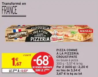 Intermarché Hyper Pizza comme à la pizzeria croustipate offre