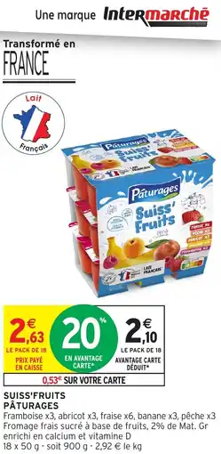 Intermarché Hyper PÂTURAGES Suiss'fruits offre