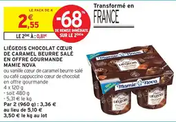 Intermarché Hyper MAMIE NOVA Liégeois chocolat cœur de caramel beurre salé en offre gourmande offre