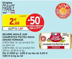 Intermarché Hyper GRAND FERMAGE Beurre moulé aop charentes poitou doux offre