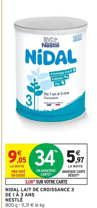 Intermarché Hyper NESTLÉ Nidal lait de croissance 3 de 1 à 3 ans offre