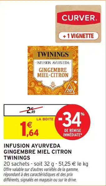 Intermarché Hyper TWININGS Infusion ayurveda gingembre miel citron offre