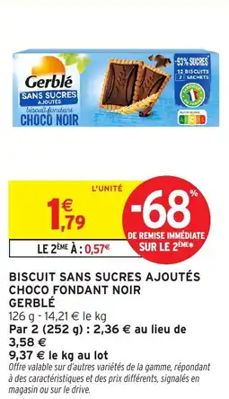 Intermarché Hyper GERBLÉ Biscuit sans sucres ajoutés choco fondant noir offre