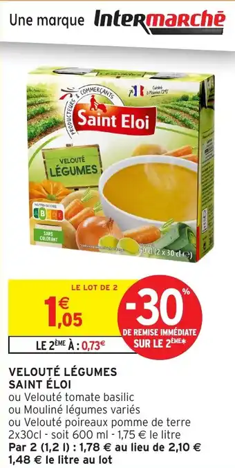 Intermarché Hyper SAINT ÉLOI Velouté légumes offre