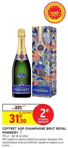 Intermarché Hyper POMMERY  Coffret aop champagne brut royal offre