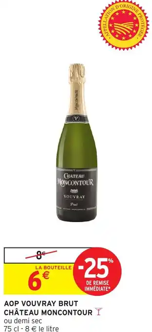 Intermarché Hyper CHÂTEAU MONCONTOUR Aop vouvray brut offre