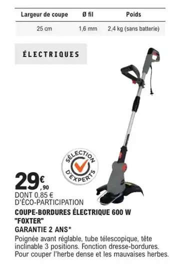 E.Leclerc Brico "FOXTER" Coupe-bordures électrique 600 w offre