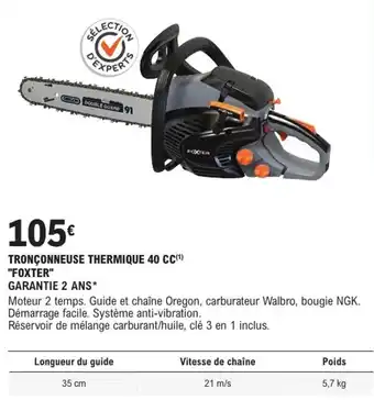 E.Leclerc Brico "FOXTER" Tronçonneuse thermique 40 cc offre