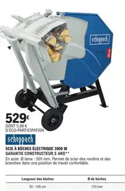 E.Leclerc Brico SCHEPPACH Scie à bûches électrique 3000 w offre