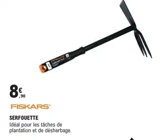 E.Leclerc Brico FISKARS Serfouette offre