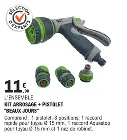 E.Leclerc Brico "BEAUX JOURS" Kit arrosage + pistolet offre