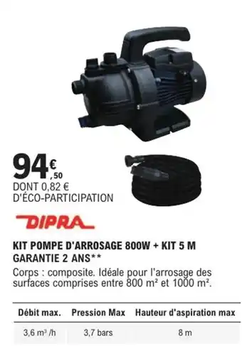 E.Leclerc Brico DIPRA Kit pompe d'arrosage 800w + kit 5 m offre