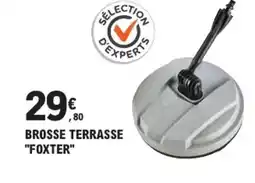 E.Leclerc Brico "FOXTER" Brosse terrasse offre