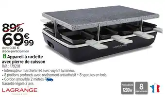 Carrefour Lagrange Appareil à raclette avec pierre de cuisson offre