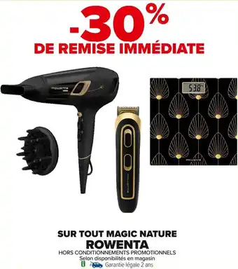 Carrefour Sur tout magic nature rowenta offre