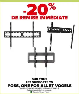 Carrefour Sur tous les supports tv poss one for all et vogels offre