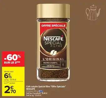 Carrefour Café soluble Spécial filtre Offre Spéciale NESCAFÉ offre