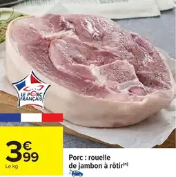 Carrefour Porc : rouelle de jambon à rôtir offre