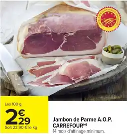 Carrefour Jambon de Parme A.O.P. CARREFOUR offre