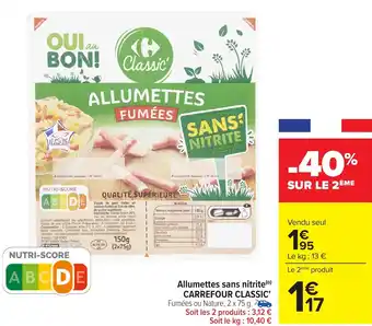 Carrefour Allumettes sans nitrite CARREFOUR CLASSIC offre