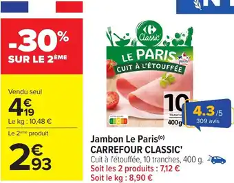 Carrefour Jambon Le Paris CARREFOUR CLASSIC' offre