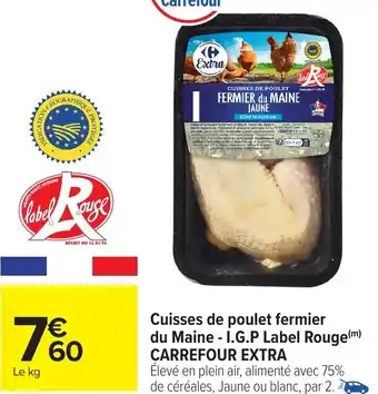 Carrefour Cuisses de poulet fermier du Maine - I.G.P Label Rouge CARREFOUR EXTRA offre