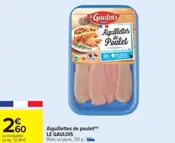 Carrefour Aiguillettes de poulet LE GAULOIS offre