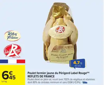 Carrefour Poulet fermier jaune du Périgord Label Rouge REFLETS DE FRANCE offre