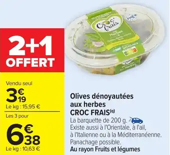 Carrefour Olives dénoyautées aux herbes CROC FRAIS offre