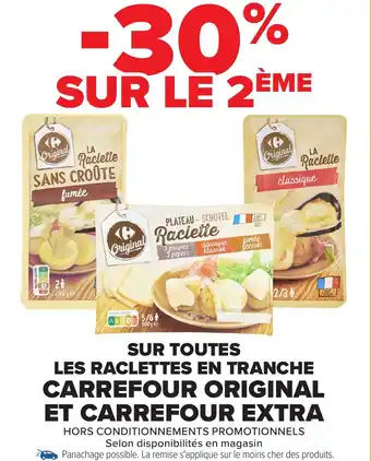 Carrefour Sur toutes les raclettes en tranche carrefour original et carrefour extra offre