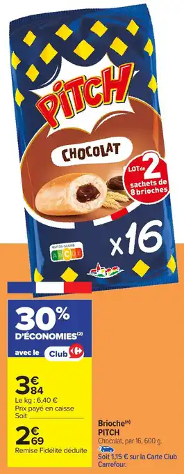 Carrefour Brioche PITCH offre