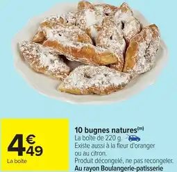 Carrefour 10 bugnes natures offre