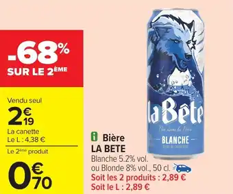 Carrefour Bière LA BETE offre