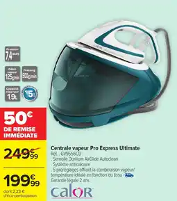 Carrefour Centrale vapeur Pro Express Ultimate offre