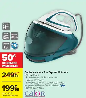 Carrefour Centrale vapeur Pro Express Ultimate offre