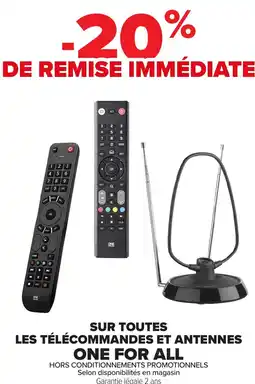 Carrefour Sur toutes les télécommandes et antennes ONE FOR ALL offre