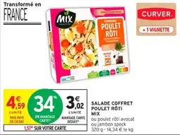 Intermarché Contact Salade coffret poulet roti mix offre