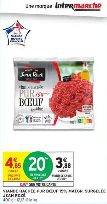 Intermarché Contact Viande hachée pur bœuf 15% mat.gr. surgelée jean rozé offre