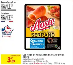 Intermarché Contact Les fines et fondantes serrano stg aoste offre